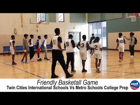 Friendly Basketall GameTwin Cities International Schools Vs Metro Schools College Prep