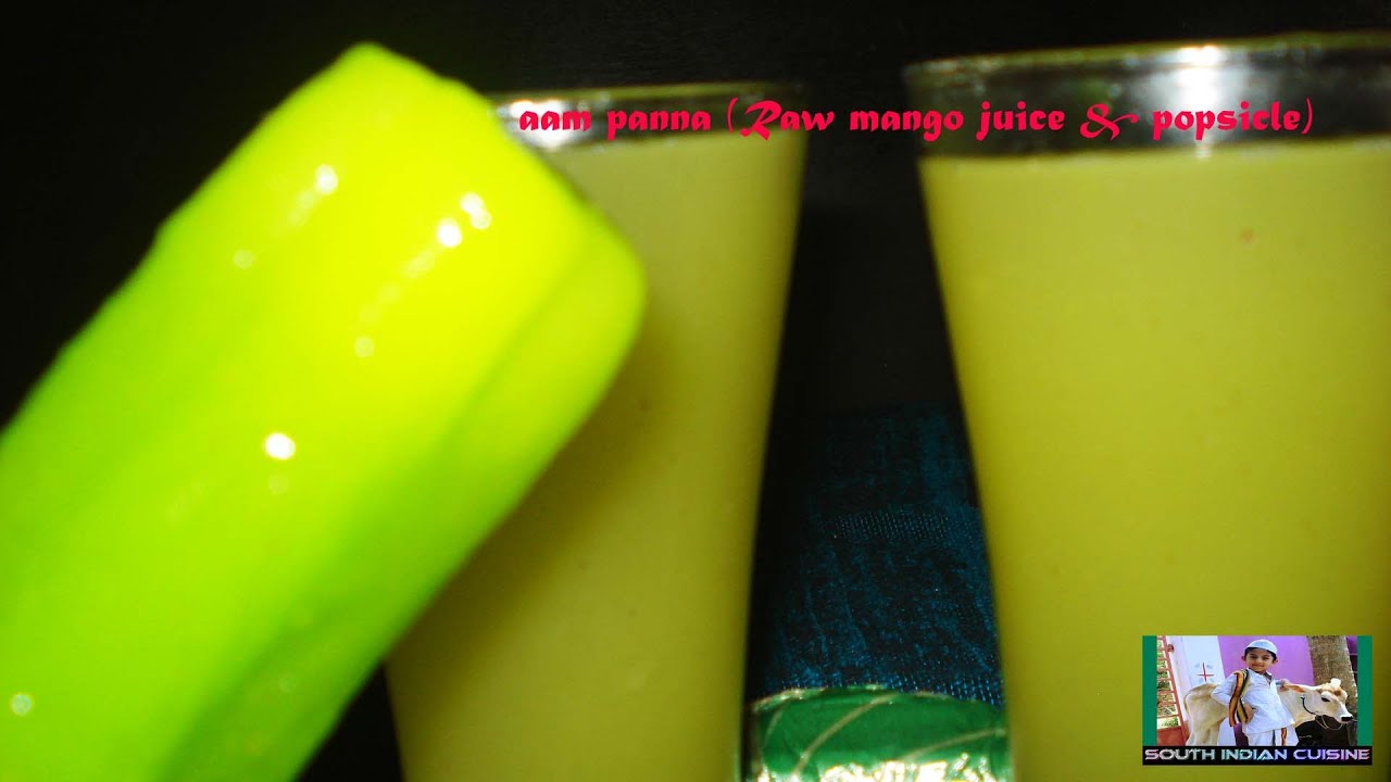 Aam ka Panna (Raw mango juice& popsicles) | South Indian Cuisine