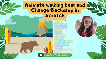 Animate a Walking Bear & Change Backdrops in Scratch (Beginner Tutorial)