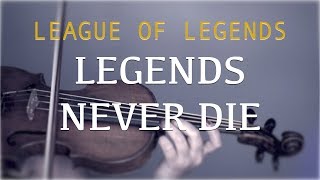 League of Legends - Legends Never Die for violin and piano (COVER)
