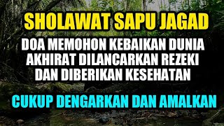 SHOLAWAT SAPU JAGAD | DOA KESLAMETAN DAN KESEJAHTERAAN DUNIA AKHIRAT #sholawatnabi #doasapujagat