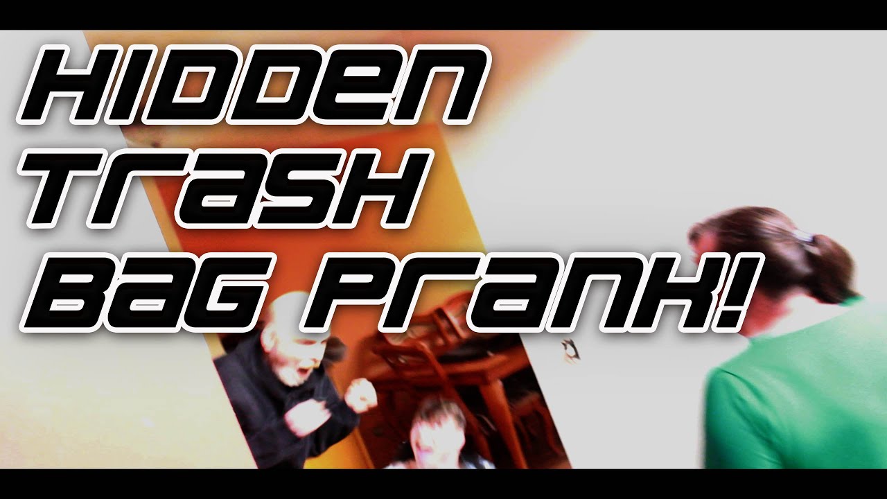 HIDDEN TRASH BAG PRANK! YouTube
