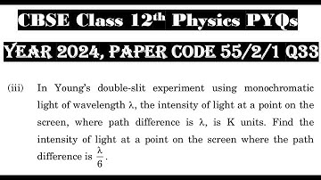 Class 12th Physics | Answer Key 2024 | CBSE Board | PYQ 2024 | Paper Code 55-2-1 | Set 1 | Q33