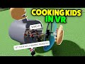 Roblox VR Hands But.. I Decided To Cook Kids Again - Funny Moments