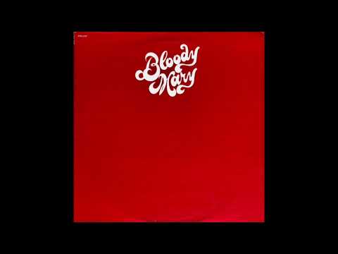 Bloody Mary - You Only Got Yourself