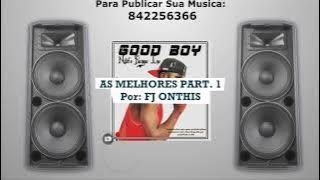 Good Boy - As Melhores Musicas Part. 1 (Remix by  FJ OnThis)