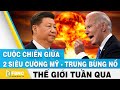 Tin thế giới nổi bật trong tuần | Cuộc chiến giữa hai siêu cường Mỹ Trung bùng nổ !!! | FBNC