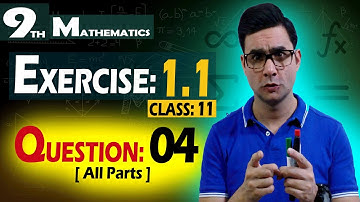 Exercise: 1.1 | Question: 04 (All Parts) | 9th Math | Class: 11 | Syed Bakht