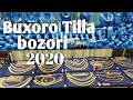 BUXORO TILLO BOZORI 2020. ENG ARZON TILLALAR SHU YERDA #tillo_bozor_buxoro