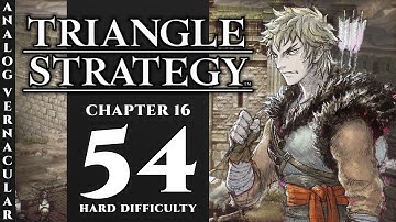 #54 Eliminating the Aesfrosti Soldiers Ch 16 Sleep, My Friend | Triangle Strategy | Hard Difficulty