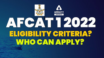 AFCAT 1 2022 Eligibility Criteria | AFCAT 1 2022 Notification Eligibility