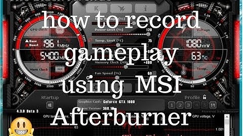 how to record gameplay using | MSI Afterburner |