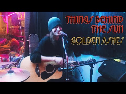 things behind the sun // golden ashes (live) [08.16.22]