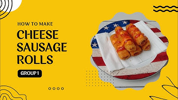 HOW TO MAKE CHEESE SAUSAGE ROLLS || PROCEDURE TEXT GROUP 1 IX F