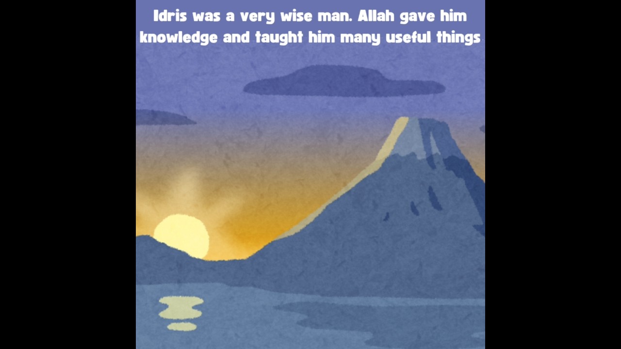 Prophet Idris (PBUH) in Islam in children/friendly language