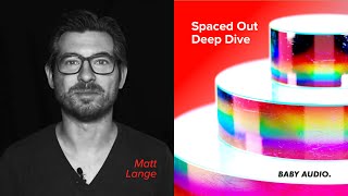 Spaced Out Deep Dive Tutorial - by Matt Lange Spaced Out Deep Dive Tutorial - by Matt Lange