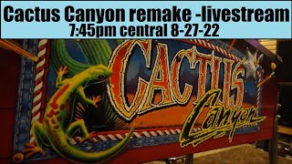 Cactus Canyon Remake Pinball Machine livestream - Motherlode!