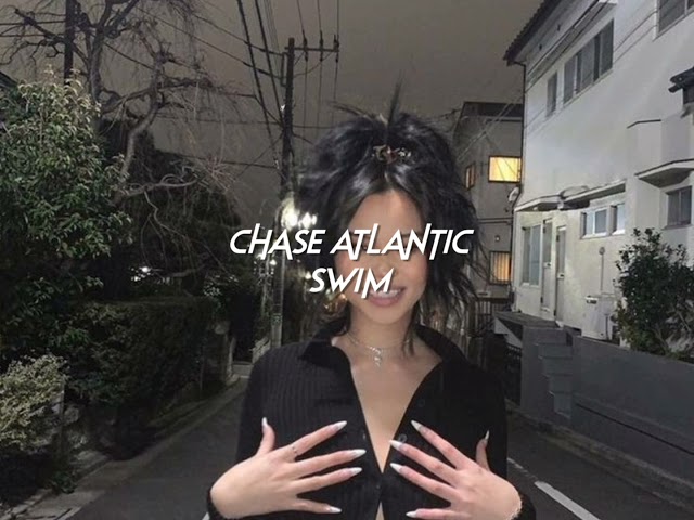 chase atlantic-swim (sped up+reverb) // tiktok version class=