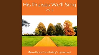 Video thumbnail of "His Praises We'll Sing - Immortal Honours Rest on Jesus' head (Ellers)"