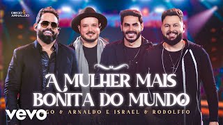 Video thumbnail of "Diego & Arnaldo, Israel & Rodolffo - A Mulher Mais Bonita do Mundo (Ao Vivo)"