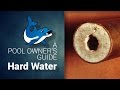 A Pool Owner's Guide to Water Hardness