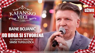 BANE BOJANIC - OD BOGA SI STVORENA | UZIVO | (ORK. SINISE TUFEGDZIC) | KAFANSKO VECE | 2023