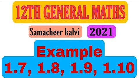 12TH MATHS EXAMPLE 1.7, 1.8, 1.9, 1.10/CHAPTER 1/SAMACHEER-KALVI /FARIHA MATHEMATICS/NEW SYLLABUS