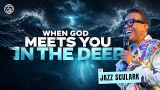 When God Meets You In The Deep | Dr. Jazz Sculark screenshot 4