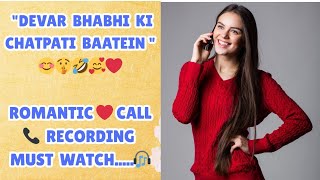 Jalim Bhabhi Muje Bahut Tarpa Rahi Hai Devar Bhabhi Romantic Call Recording