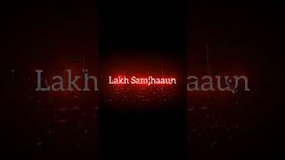 Lakh Samjhaun Main Taan Status   Raanjhanaa Song S  Raanjhanaa S Status shorts