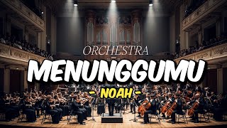 Menunggumu - NOAH | Orchestra | Slurr Cover (Lyric Video)