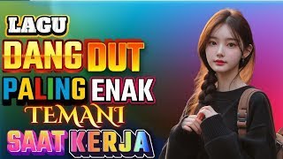 DJ DANGDUT TERBAIK FULL BASS - DJ ENAK NEMANI SAAT SANTAI DJ TERBARU 2026