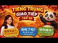 Đi Trung Quốc Mà Không Biết 50 Câu Này? Bạn Sẽ Phải Hối Hận: Tiếng Trung Giao Tiếp Tập 90