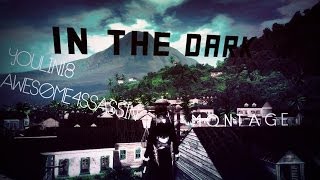 In The Dark - Assassins Creed Montage feat.YouLin