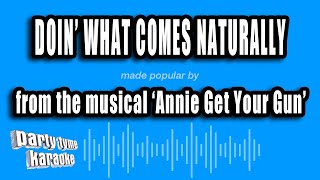 'Annie Get Your Gun' - Doin' What Comes Naturally (Karaoke Version)