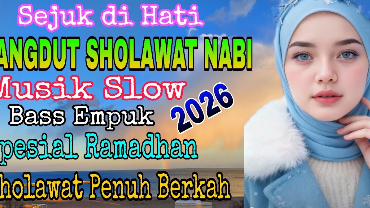 DANGDUT SLOW SHOLAWAT NABI SEJUK DIHATI🎵TRENDING 2026 PALING BANYAK DI PUTAR