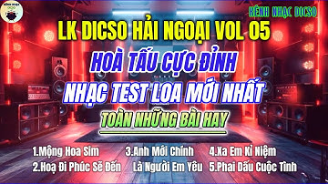 LK Dicso Hải Ngoại VOL 05 Nhạc Test Loa Hoà Tấu Cực Đỉnh Mới Nhất 2025|KÊNH NHẠC DICSO
