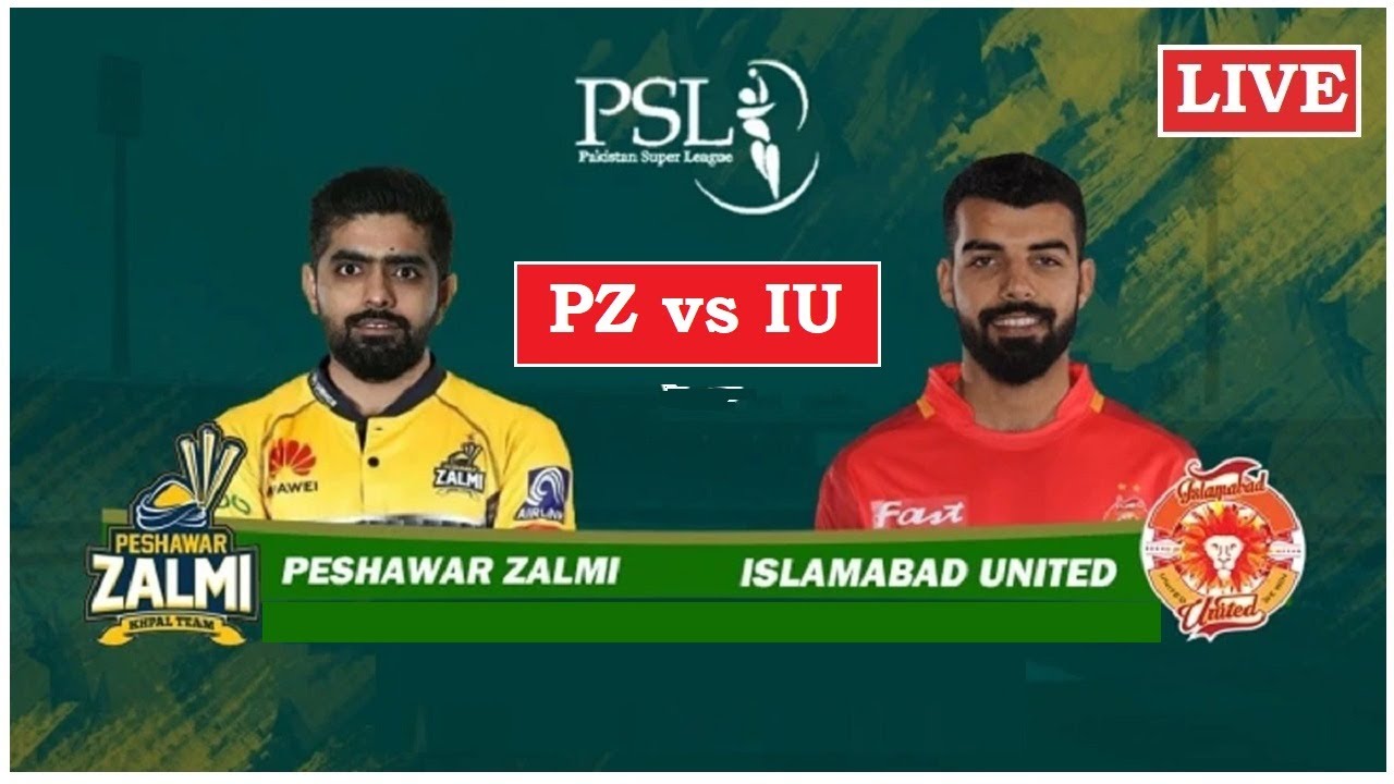  PSL LIVE Peshawar Zalmi V Islamabad United Live PZ VS IU LIVE SCORE 