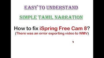 How to Fix iSpring Free Cam 8   There was an error exporting video to WMV Tamil