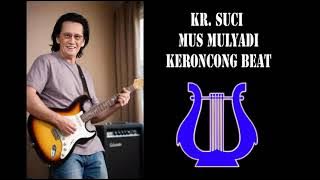 KR. SUCI Mus Mulyadi Keroncong Beat