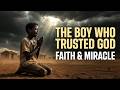 The Boy Who Trusted God When No One Else Did