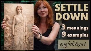 SETTLE DOWN | Meanings, Examples & Synonyms