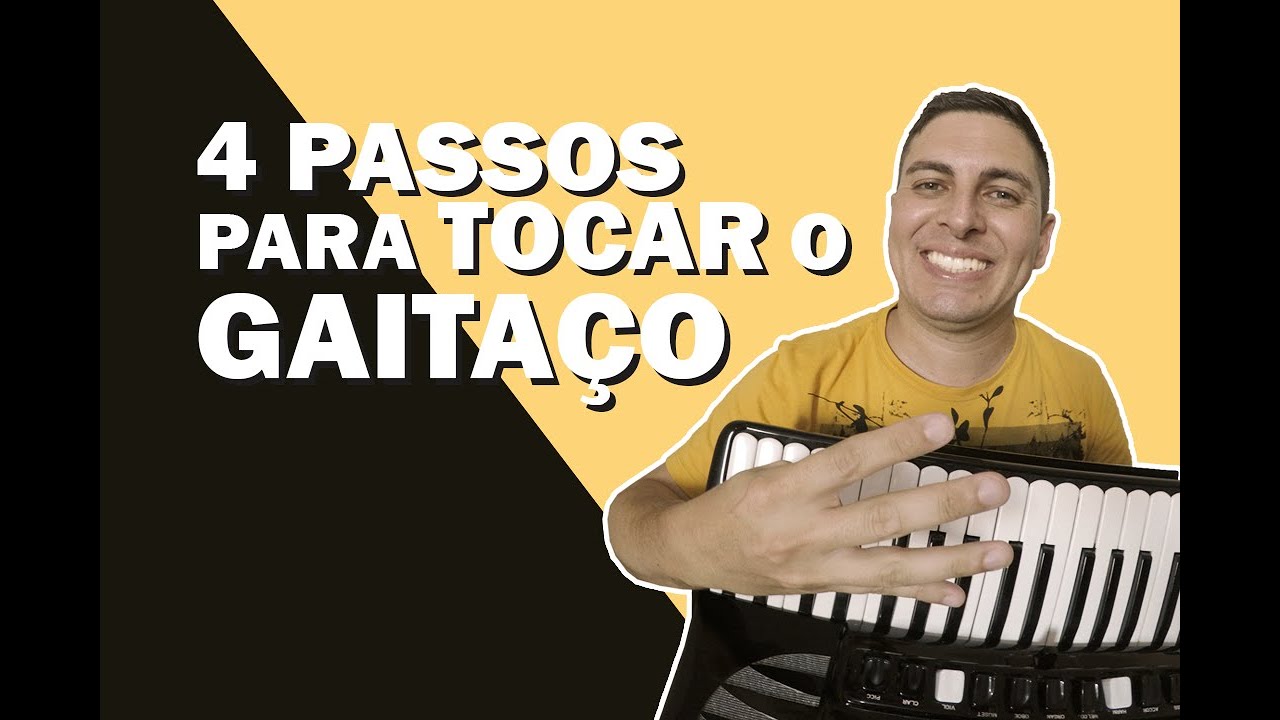 OS 4 PASSOS PARA APRENDER A TOCAR O FAMOSO GAITAÇO