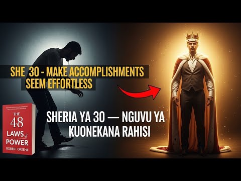 Sheria Ya 30 Fanya Mafanikio Yako Yaonekane Rahisi The 48 Laws Of Power Robert Greene 