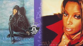 #mashup Mary J. Blige - Be Happy (Love Is All We Need '96 Remix)