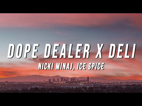 Nicki Minaj, Ice Spice – Dope Dealer X Deli (TikTok Mashup) [Lyrics]
