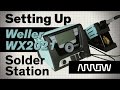 Arrow Getting Started with Weller - 02 - Setting Up Your WX2021 Solder Station