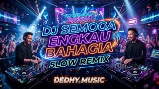 DJ SEMOGA ENGKAU BAHAGIA SLOW REMIX VIRAL TIKTOK TERBARU 2026