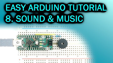 Easy Arduino Tutorial: #8 Sound and Music