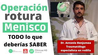 Rotura de menisco ✅ OPERACIÓN y tratamiento postoperatorio. Dr. Antonio Benjumea.